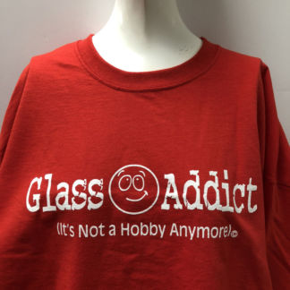 Glass Addict - It's not a hobby anymore T-Shirt