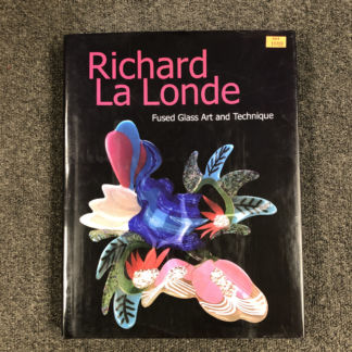 Fused Glass Art & Technique by Richard La Londe