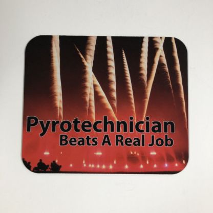 Pyro Mouse Pad-Pyrotechnician Beats A Real Job