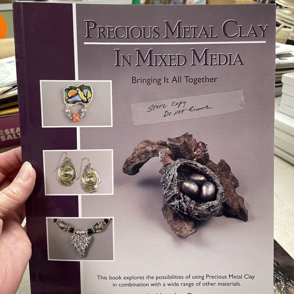 Precious Metal Clay In Mixed Media-Store Copy