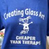 Creating Glass Art - Cheaper Than Therapy T-Shirt - Image 2