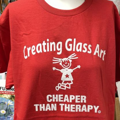 Creating Glass Art - Cheaper Than Therapy T-Shirt - Image 3