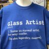 Glass Artist-Normal But Way Cooler T-Shirt