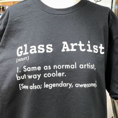 Glass Artist-Normal But Way Cooler T-Shirt - Image 2