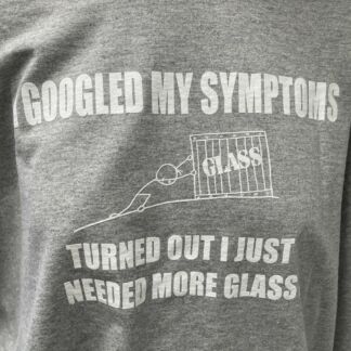 Google Symptons - Need More Glass T-Shirt