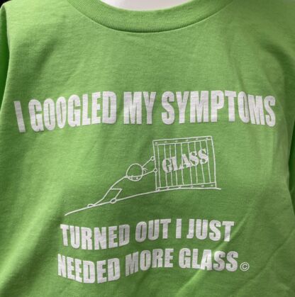 Google Symptons - Need More Glass T-Shirt - Image 6
