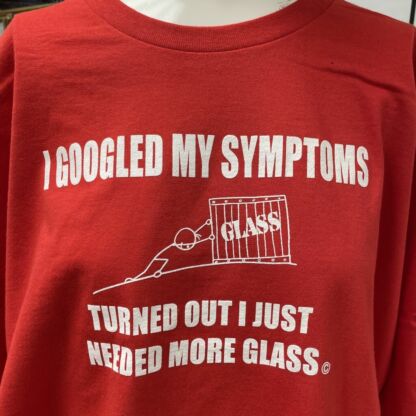 Google Symptons - Need More Glass T-Shirt - Image 4