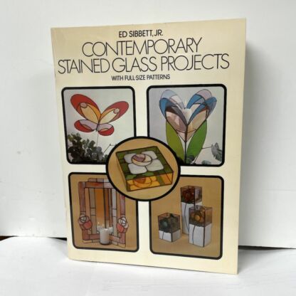 Contemporary Stained Glass Projects by Ed Sibbett, Jr