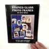 Stained Glass Photo Frames Book